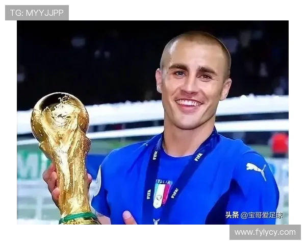 法比奥卡纳瓦罗从铁血后卫到金球荣耀的传奇足球人生